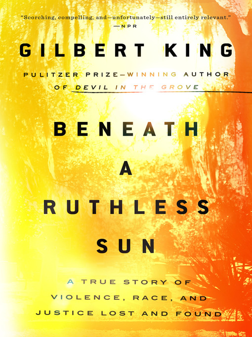 Title details for Beneath a Ruthless Sun by Gilbert King - Wait list